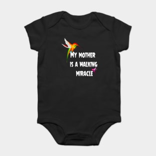 My mother is a walking miracle Baby Bodysuit